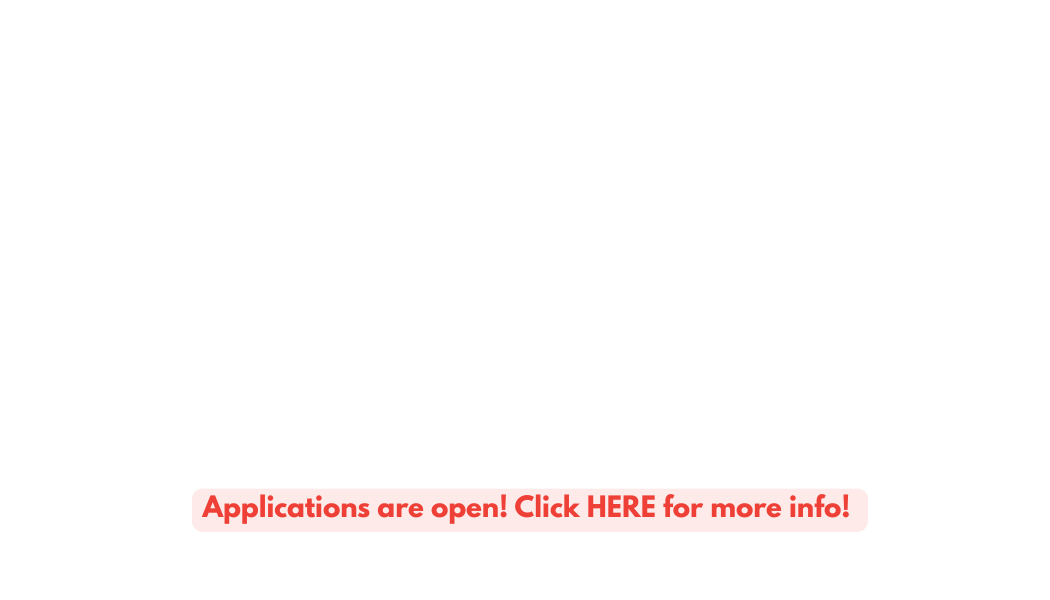 Applications are open! Click HERE for more info!